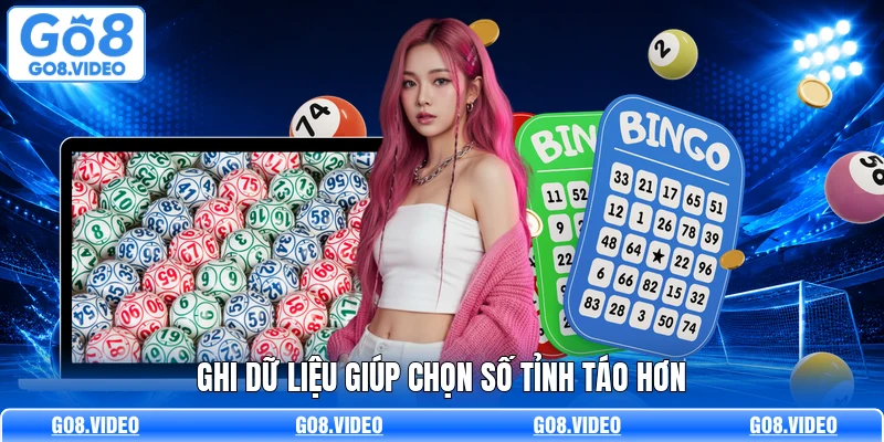 Ghi dữ liệu giúp chọn số tỉnh táo hơn